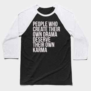 People Who Create Drama Baseball T-Shirt